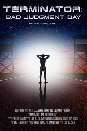 Terminator: Bad Judgment Day Terminator: Bad Judgment Day