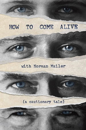 How to Come Alive with Norman Mailer How to Come Alive with Norman Mailer