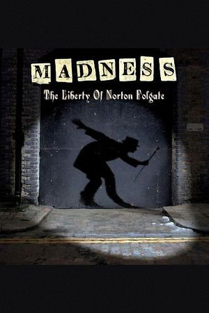 Madness: The Liberty of Norton Folgate Madness: The Liberty of Norton Folgate