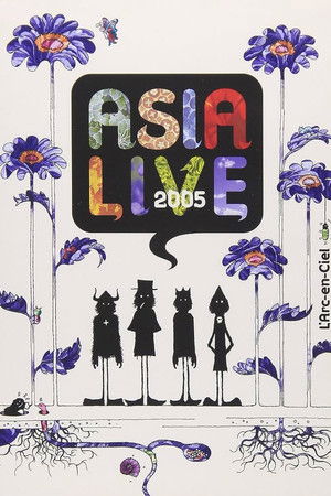 L'Arc~en~Ciel: ASIALIVE 2005 L'Arc~en~Ciel: ASIALIVE 2005