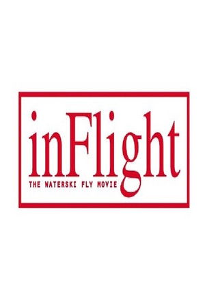 InFlight - The WaterSki Fly movie InFlight - The WaterSki Fly movie