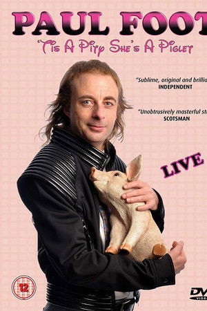 Paul Foot - 'Tis a Pity She's a Piglet