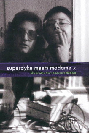 Superdyke Meets Madame X Superdyke Meets Madame X