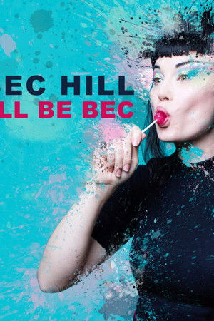 Bec Hill: I'll Be Bec Bec Hill: I'll Be Bec