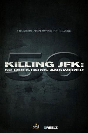 Killing JFK: 50 Questions Answered Killing JFK: 50 Questions Answered
