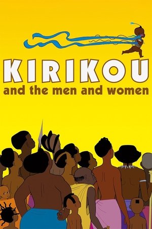 Kirikou and the Men and Women Kirikou and the Men and Women