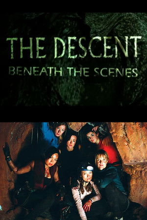 The Descent: Beneath the Scenes The Descent: Beneath the Scenes