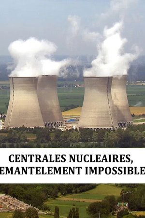 Centrales nucléaire : démantèlement impossible Centrales nucléaire : démantèlement impossible