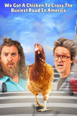 We Got a Chicken To Cross the Busiest Road in America We Got a Chicken To Cross the Busiest Road in America