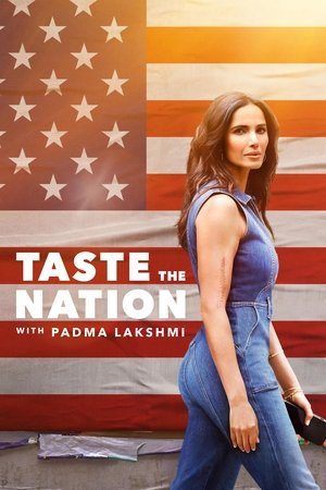 Taste the Nation with Padma Lakshmi Taste the Nation with Padma Lakshmi