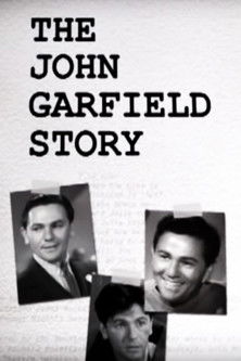 The John Garfield Story The John Garfield Story