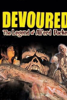 Devoured: The Legend Of Alferd Packer Devoured: The Legend Of Alferd Packer