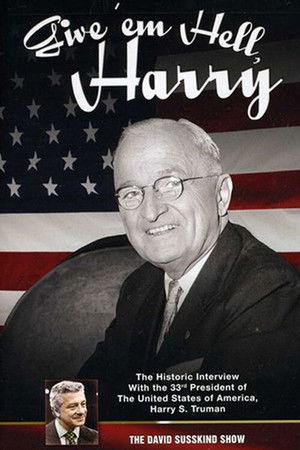 The David Susskind Show: Give 'em Hell Harry The David Susskind Show: Give 'em Hell Harry