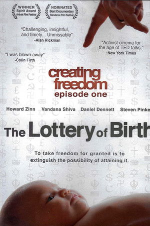 Creating Freedom: The Lottery of Birth Creating Freedom: The Lottery of Birth