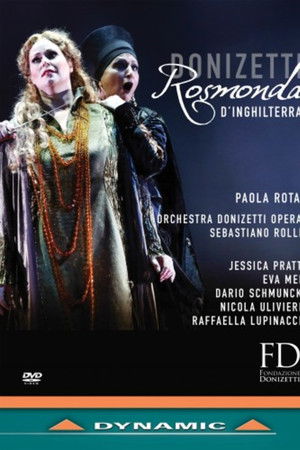 Donizetti: Rosmonda d’Inghilterra Donizetti: Rosmonda d’Inghilterra