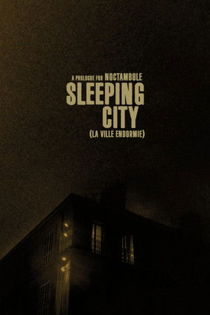 Sleeping City - La ville endormie (a prologue for Noctambule) Sleeping City - La ville endormie (a prologue for Noctambule)
