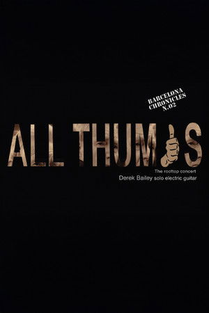 Derek Bailey: All Thumbs Derek Bailey: All Thumbs