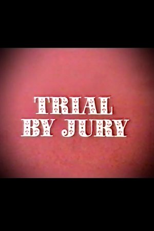 Trial by Jury Trial by Jury