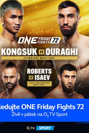 ONE Friday Fights 72: Kongsuk vs. Ouraghi ONE Friday Fights 72: Kongsuk vs. Ouraghi