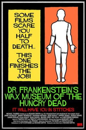 Dr. Frankenstein's Wax Museum of the Hungry Dead Dr. Frankenstein's Wax Museum of the Hungry Dead