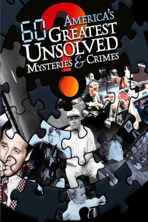 America's 60 Greatest Unsolved Mysteries and Crimes America's 60 Greatest Unsolved Mysteries and Crimes