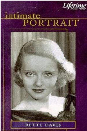 Intimate Portrait: Bette Davis Intimate Portrait: Bette Davis