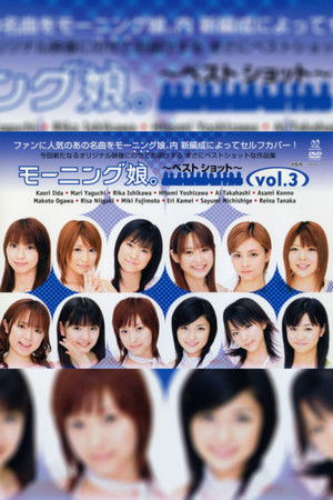 Morning Musume. ~Best Shot~ vol.3 Morning Musume. ~Best Shot~ vol.3