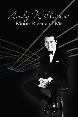 Andy Williams: Moon River and Me Andy Williams: Moon River and Me