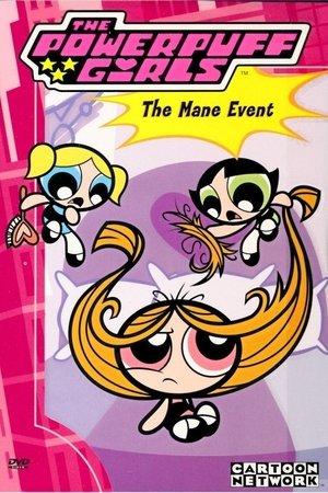 The Powerpuff Girls: The Mane Event The Powerpuff Girls: The Mane Event