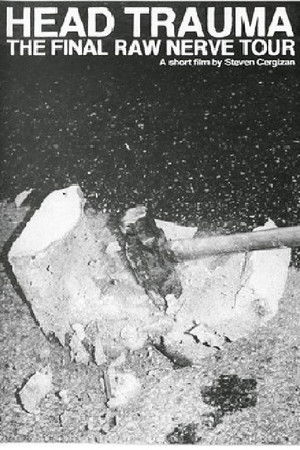 Head Trauma: The Final Raw Nerve Tour Head Trauma: The Final Raw Nerve Tour