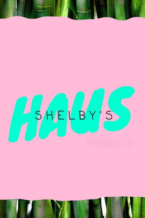 Shelby's Haus Shelby's Haus