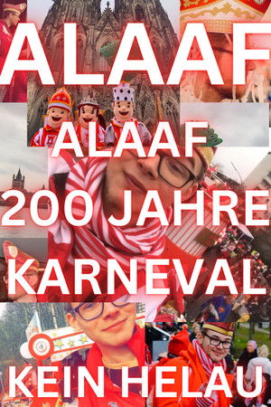 Alaaf - 200 Jahre Kölner Karneval Alaaf - 200 Jahre Kölner Karneval