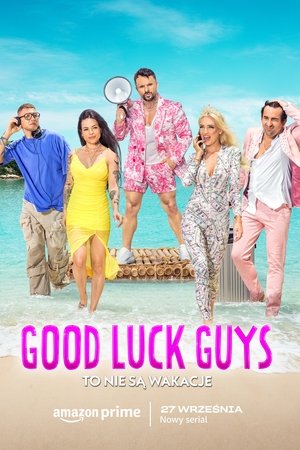 Good Luck Guys. To nie są wakacje