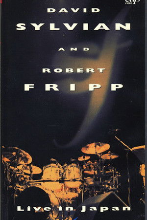 David Sylvian and Robert Fripp: Live in Japan David Sylvian and Robert Fripp: Live in Japan