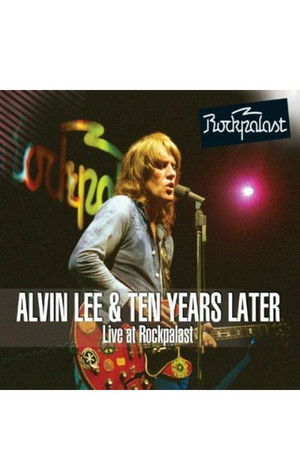 Alvin Lee & Ten Years Later: Live at Rockpalast 1978 Alvin Lee & Ten Years Later: Live at Rockpalast 1978
