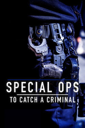 Special Ops: To Catch A Criminal Special Ops: To Catch A Criminal
