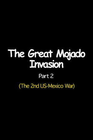 The Great Mojado Invasion, Part 2 The Great Mojado Invasion, Part 2