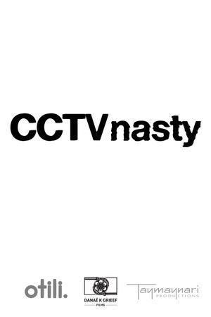 CCTV Nasty CCTV Nasty