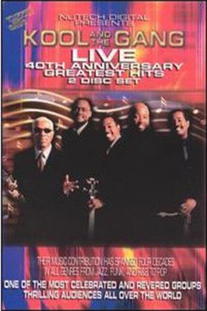 Kool and the Gang: Live 40th Anniversary Greatest Hits Kool and the Gang: Live 40th Anniversary Greatest Hits