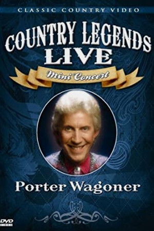 Porter Wagoner: Country Legends Live Mini Concert Porter Wagoner: Country Legends Live Mini Concert