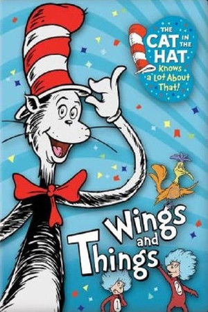 The Cat in the Hat Knows a Lot about That!: Wings and Things The Cat in the Hat Knows a Lot about That!: Wings and Things