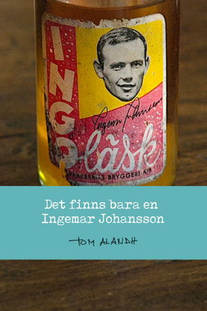 Det finns bara en Ingemar Johansson Det finns bara en Ingemar Johansson
