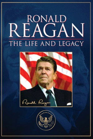 Ronald Reagan: The Life and Legacy Ronald Reagan: The Life and Legacy