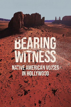 Bearing Witness Native American Voices in Hollywood Bearing Witness Native American Voices in Hollywood