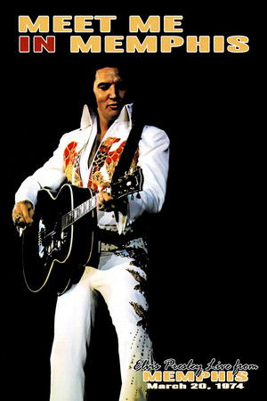 Elvis Presley: Meet Me In Memphis Elvis Presley: Meet Me In Memphis