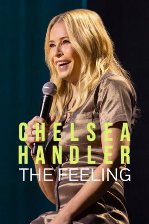 Chelsea Handler: The Feeling Chelsea Handler: The Feeling