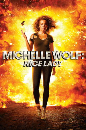 Michelle Wolf: Nice Lady Michelle Wolf: Nice Lady