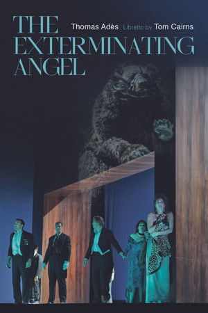 The Metropolitan Opera: The Exterminating Angel The Metropolitan Opera: The Exterminating Angel