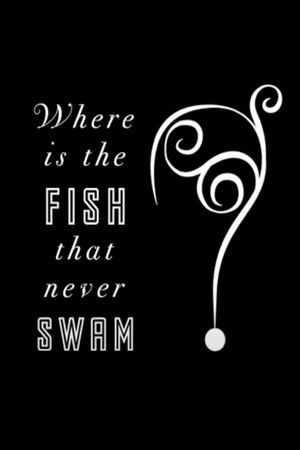Where is the Fish that Never Swam? Where is the Fish that Never Swam?