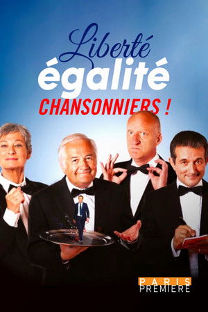 Liberté, égalité, chansonniers ! Liberté, égalité, chansonniers !